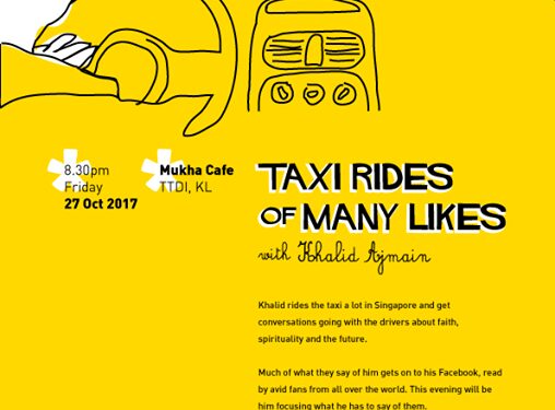 Taxi Rides of Many Likes
with Khalid Ajmain
8.30pm Friday 27 October
.
Khalid rides the taxi a lot in Singapore and get …
